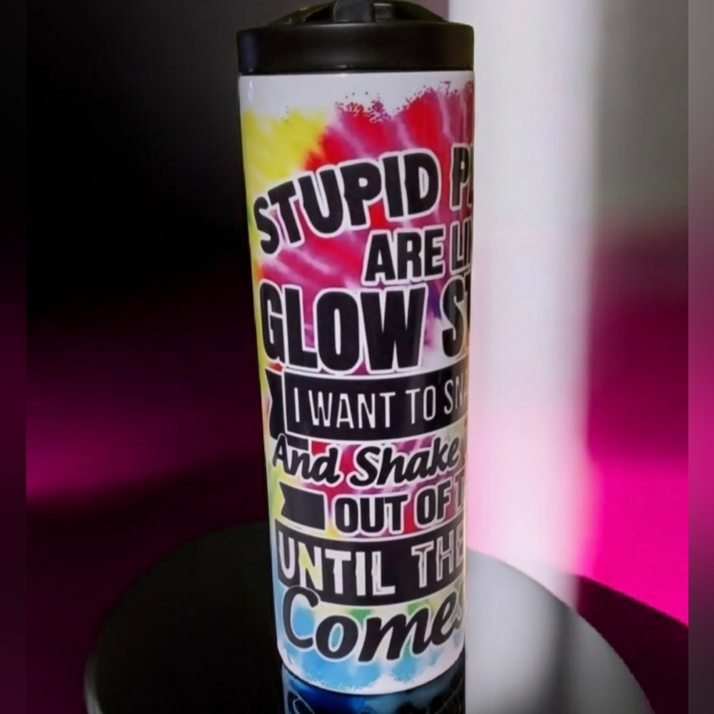 Stupid People Are Like Glow Sticks 20oz Tumbler with duo lids 🎉sale